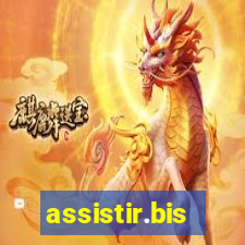 assistir.bis