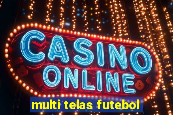 multi telas futebol