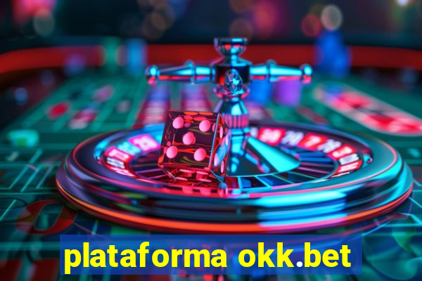 plataforma okk.bet