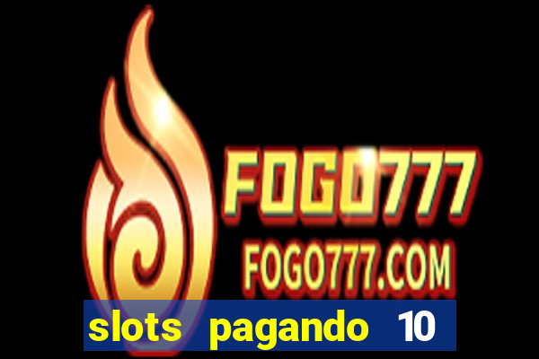 slots pagando 10 no cadastro facebook