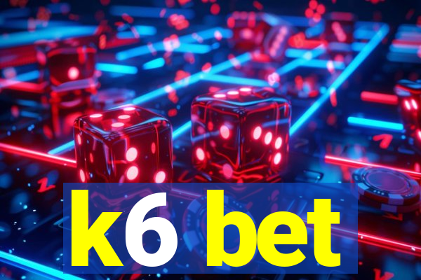 k6 bet