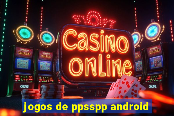 jogos de ppsspp android