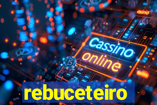 rebuceteiro