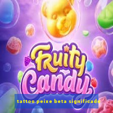 tattoo peixe beta significado