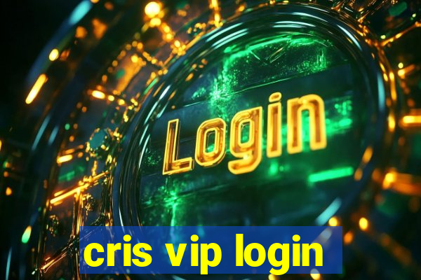 cris vip login