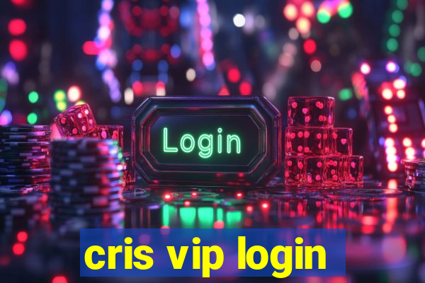 cris vip login