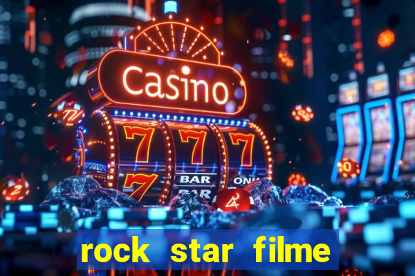 rock star filme completo dublado