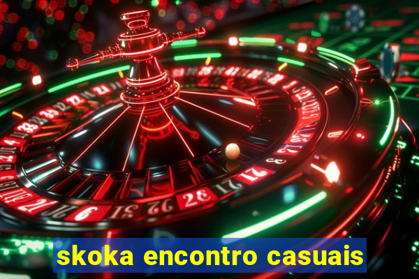 skoka encontro casuais