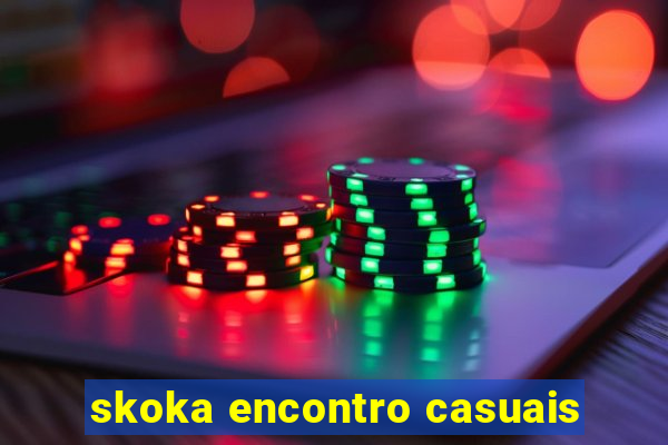 skoka encontro casuais