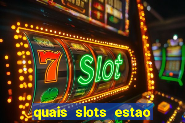 quais slots estao pagando agora