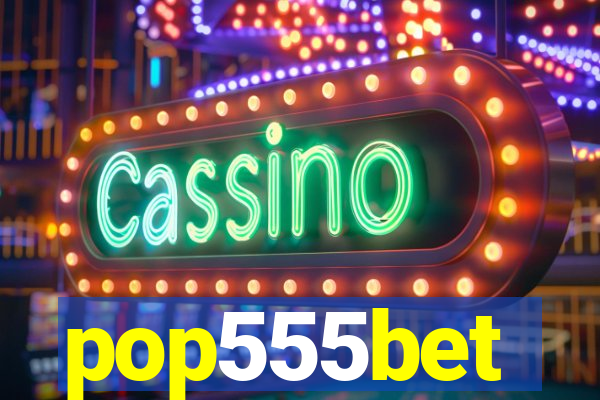 pop555bet