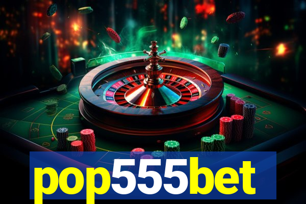 pop555bet