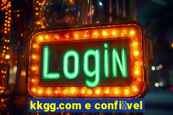 kkgg.com e confi谩vel