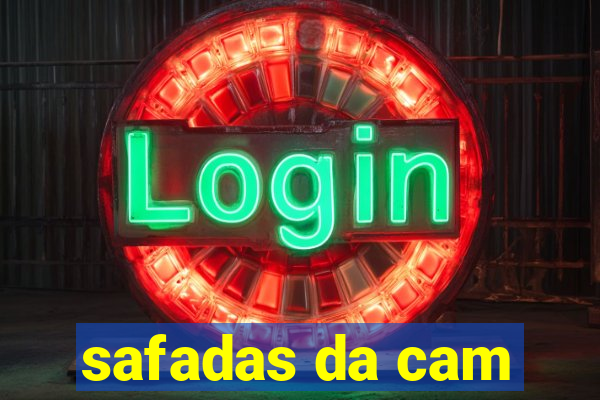 safadas da cam