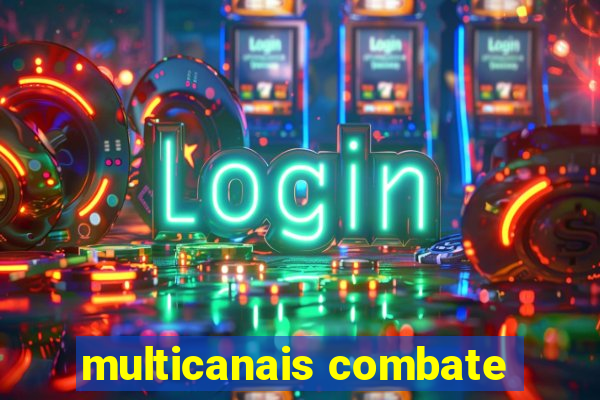 multicanais combate