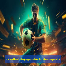 resultadodojogodobicho deunoposte