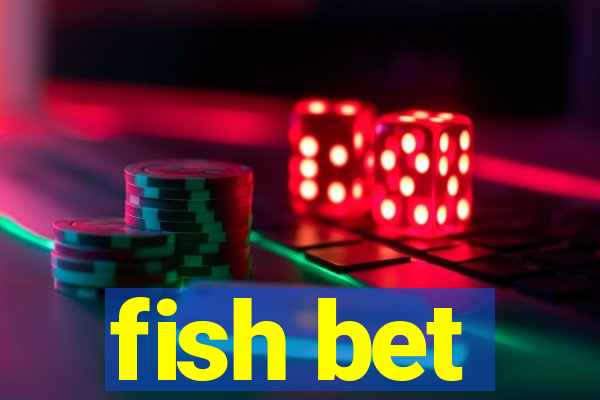 fish bet