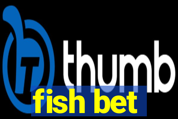 fish bet
