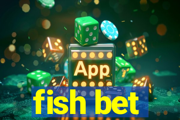 fish bet