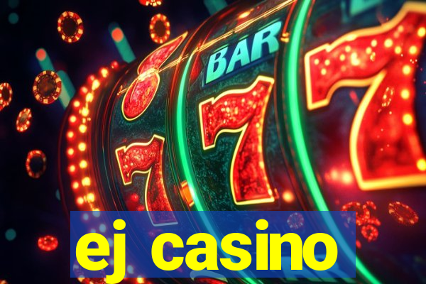 ej casino