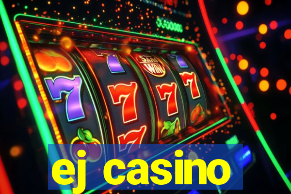 ej casino