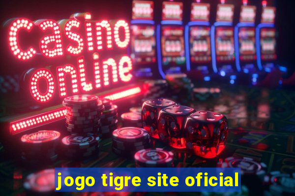jogo tigre site oficial