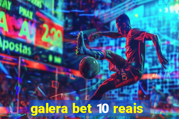 galera bet 10 reais