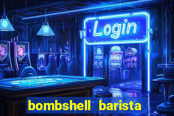 bombshell barista tail blaizer