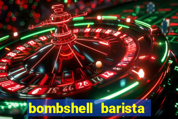 bombshell barista tail blaizer