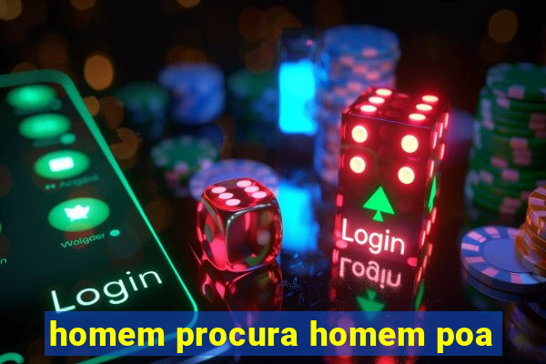 homem procura homem poa