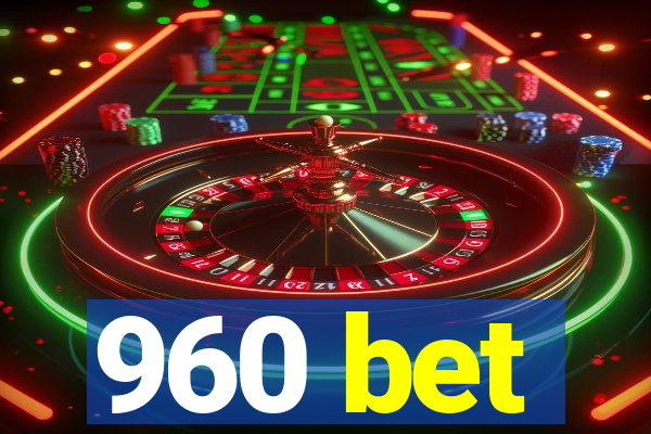 960 bet