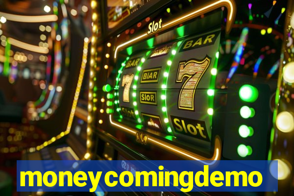 moneycomingdemo