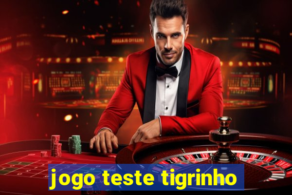 jogo teste tigrinho