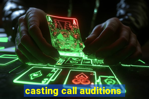 casting call auditions