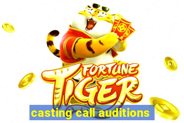casting call auditions