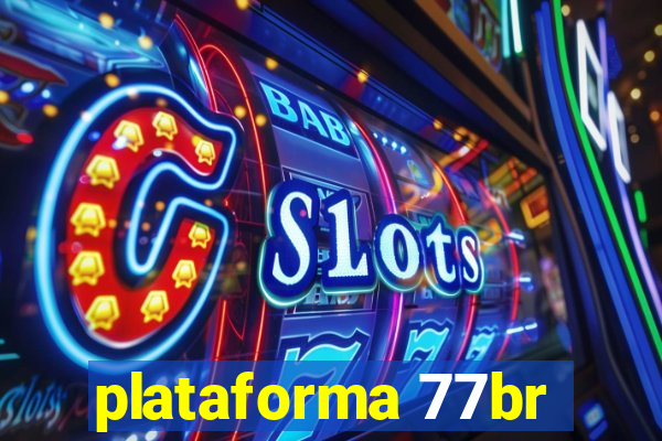 plataforma 77br