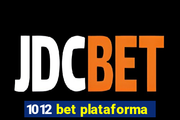 1012 bet plataforma