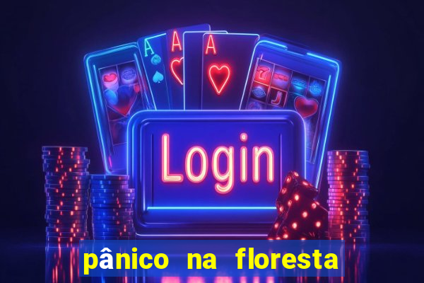 pânico na floresta 1 filme completo dublado mega filmes