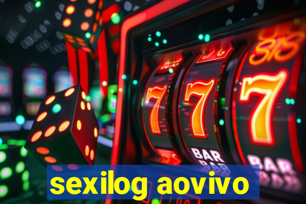 sexilog aovivo