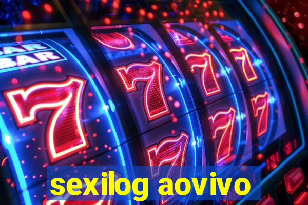 sexilog aovivo