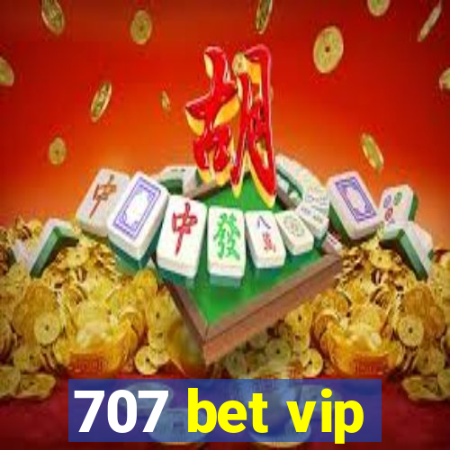707 bet vip