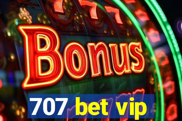 707 bet vip