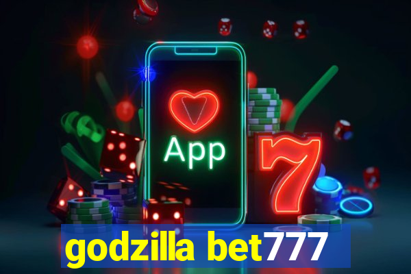 godzilla bet777