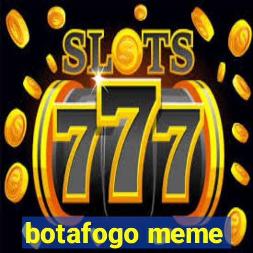botafogo meme