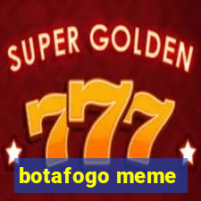 botafogo meme
