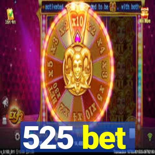 525 bet