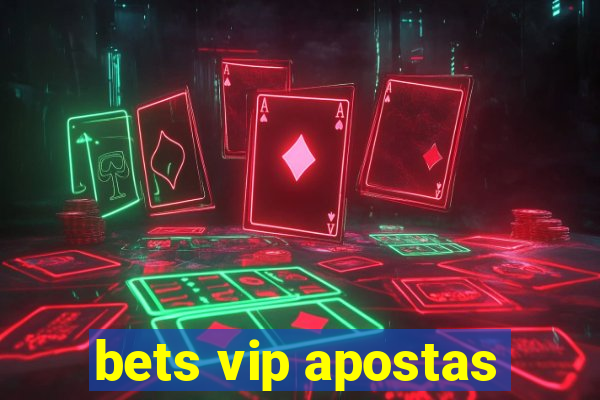 bets vip apostas