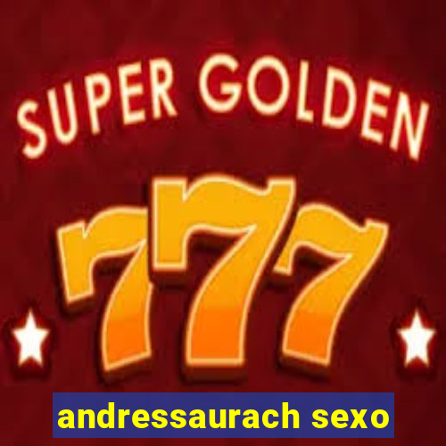 andressaurach sexo