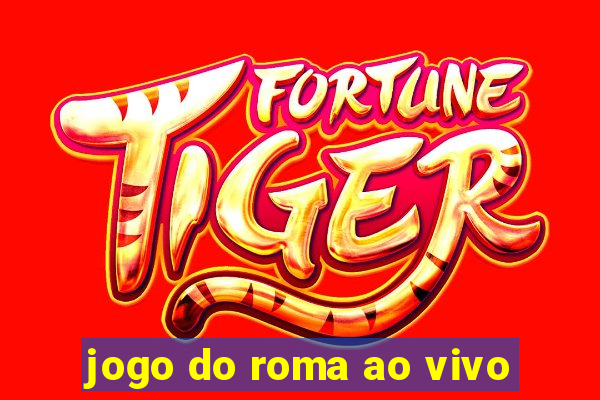 jogo do roma ao vivo