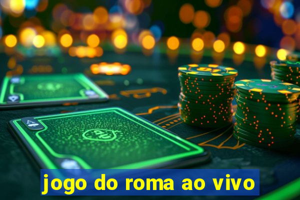 jogo do roma ao vivo